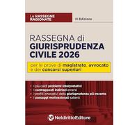 Rassegna ragionata di giurisprudenza civile 2026 per il concorso in magistratura e per i concorsi superiori. Nuova ediz.