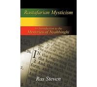 Rastafarian Mysticism: An Introduction to the Mysteries of Nyahbinghi