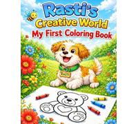 Rasti"s Creative World: My First Coloring Book: Big, Simple and Easy Coloring Pages for Toddlers Ages 2-4