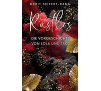 Rastlos - Die Vorgeschichte von Lola und Jake: 3