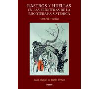 RASTROS Y HUELLAS EN LAS FRONTERAS DE LA PSICOTERAPIA SISTE | Juan Miguel De Pablo Urban
