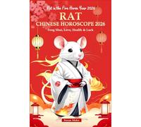Rat Chinese Horoscope 2026: Feng Shui, Love, Health & Luck (The Year of the Fire Horse) (Chinese Horoscopes 2026: The Year of the Fire Horse)