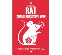 Rat Chinese Horoscope 2026: Short Zodiac Prediction 2026 (Chinese Horoscopes 2026: The Year of the Fire Horse)