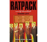 Rat Pack Confidential: Frank, Dean, Sammy, Peter,Joey & the last great showbix party: The First Non-Fiction Biography of the Famous Celebrity Kings of Vegas