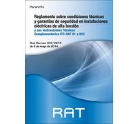 RAT. Reglamento sobre condiciones técnicas y garantías de seguridad en instalaciones eléctricas de alta tensión (ELECTRICIDAD Y ELECTRONICA)