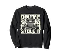 Rat Rod, conduce como si lo hubieras robado, coche Hot Rod vintage Sudadera