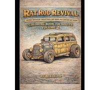 Rat Rod Revival: Ultra-Detailed Industrial Rat Rods and Custom Hot Rods Coloring Book for Adults