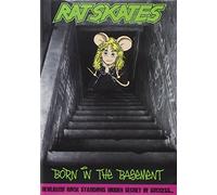 Rat Skates: Born in The Basement