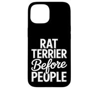 Rat Terrier Before People Funny Dog Mom Carcasa para iPhone 15
