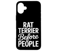 Rat Terrier Before People Funny Dog Mom Carcasa para iPhone 16 Plus