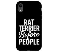 Rat Terrier Before People Funny Dog Mom Carcasa para iPhone XR