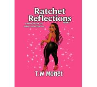 Ratchet Reflections Volume 1: Coloring through the drama, tea, and glow ups