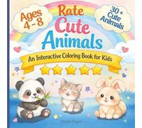 Rate Cute Animals: Color, Rate, and Have Fun with 30+ Adorable Animals - An Interactive Coloring Book for Kids Ages 4-8 | Includes a Certificate of Cuteness