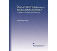 Rate of elimination of water molecules from the first coordination sphere of paramagnetic cations as determined by nuclear magnetic resonance measurements of O¹?