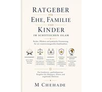Ratgeber für Ehe Familie und Kinder im Schiitischen Islam: Rechte, Pflichten und praktische Orientierung für ein verantwortungsvolles Familienleben