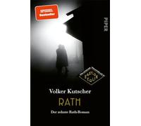 Rath: Der zehnte Rath-Roman | Das große Finale der Bestsellerserie um Gereon Rath: 10
