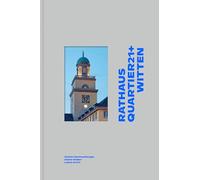 Rathausquartier 21+ Witten: Entwürfe, Pläne, Perspektiven für eine zeitgemäße Stadt