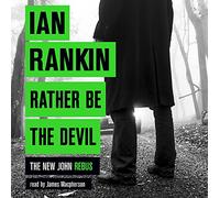 Rather Be the Devil: The superb Rebus No.1 bestseller (Inspector Rebus 21)