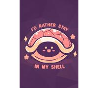 Rather stay in my shell Notebook: Cute Turtle art cover, Blank Lined Journal (College Ruled Paper) 120 Pages for drawing and writing