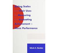 Rating Scales and Their Uses for Measuring: And Evaluating Achievement in Music Performance