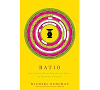 Ratio: The Simple Codes Behind the Craft of Everyday Cooking: 1 (Ruhlman's Ratios)