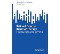 Rational Emotive Behavior Therapy: Foundations and Beyond (SpringerBriefs in Psychology)