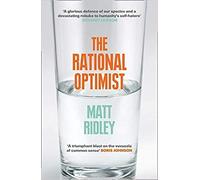 Rational Optimist How Prosperity Evolves Paperback 1 Mar 2011