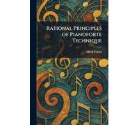 Rational Principles of Pianoforte Technique