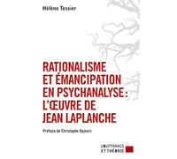 Rationalisme et émancipation en psychanalyse : l'oeuvre de Jean Laplanche