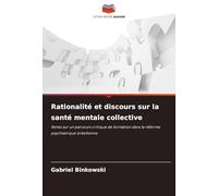 Rationalité et discours sur la santé mentale collective