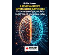 RATIONALITE ET INTELLIGENCE ARTIFICIELLE: Vers une reconfiguration de la recherche en sciences sociales