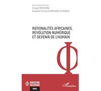 Rationalités africaines, révolution numérique et devenir de l'humain (Ouverture Philosophique)