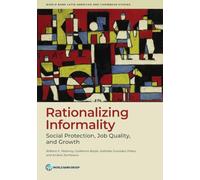 Rationalizing Informality: Social Protection, Job Quality, and Growth (World Bank Latin American and Caribbean Studies)