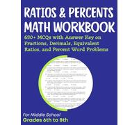 Ratios And Percents Math Workbook 650+ MCQs With Answer Key On Fractions, Decimals, Equivalent Ratios, and Percent Word Problems For Middle School Grades 6th to 8th