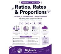 Ratios, Rates & Proportions Workbook for Grades 6-7: Writing & Simplifying Ratios, Unit Rates & Solving Proportions | 100 Days of Practice | ... with Full Answer Key (Pre-Algebra Essentials)