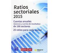 Ratios sectoriales: Cuentas anuales (balances y cuentas de resultados) de 166 sectores. 25 RATIOS por Sector (SIN COLECCION)