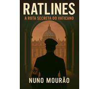 Ratlines: A Rota Secreta do Vaticano