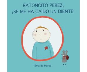 RATONCITO PEREZ, ¡SE ME HA CAIDO UN DIENTE!: cuento Ratoncito Pérez para 4, 5, 6 años incluye carta regalo Ratoncito Pérez.