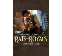 Rats and Royals: Jesse and the Dragon