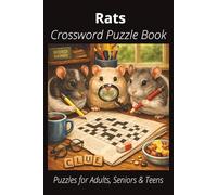 Rats Crossword Puzzle Book: Easy-to-Read Crossword Puzzles About Rats - Small Mammals, Pets, Care, Fun Facts & More | 6x9”, 120 Pages - An Awesome Gift for Rat Lovers, Vacations, and Relaxing Moments