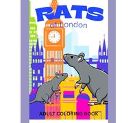 RATS of London: Adult Coloring Book (RATS! in Cities Around the World! Adult Coloring Books)