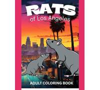 RATS of Los Angeles: Adult Coloring Book (RATS! in Cities Around the World! Adult Coloring Books)