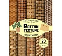 Rattan Texture Scrapbook Paper: 10 Basket Weave & Natural Designs, 20 Double-Sided Sheets for Wrapping, Card Making, Journaling, DIY Crafts & More | 8.5" x 11"