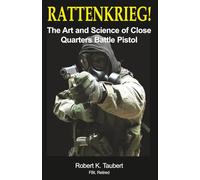RATTENKRIEG!: The Art and Science of Close Quarters Battle Pistol
