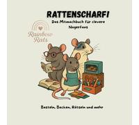 Rattenscharf - Das Mitmachbuch für clevere Nagerfans: Basteln, Backen, Rätseln und mehr