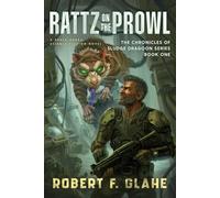 RATTZ ON THE PROWL: A Space Opera Science Fiction Novel (The Chronicles Of Sludge Dragoon)