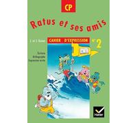 Ratus et ses amis. CP. Cahier d'expression. Per la Scuola elementare (Vol. 2): Numéro 2