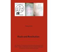 Raub und Restitution: Die "Aktion 3" und ihre juristischen Konsequenzen nach 1945 in Vlotho und Bad Oeynhausen: Stadtverwaltungen, Finanzämter, Käufer und Geschädigte