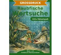 Raubfische - Wortsuche in Großdruck: 102 Wortsuchrätsel mit extra großer Schrift | Geschenkidee für Oma & Opa