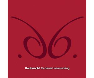 Rauhnacht - Es Dauert Neama Lang